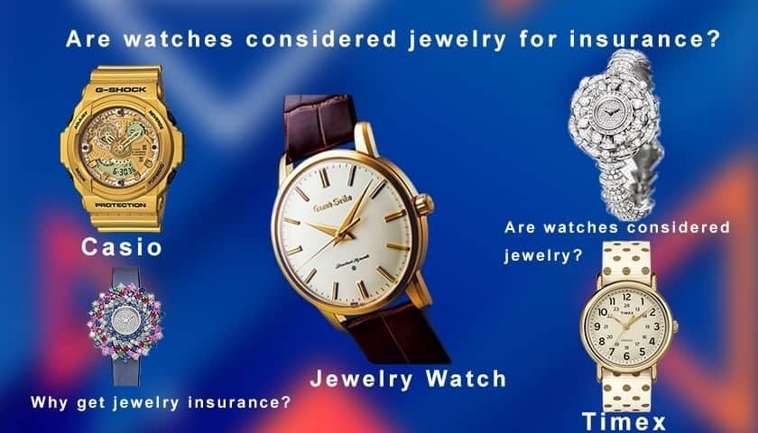 Are watches considered jewelry for insurance
