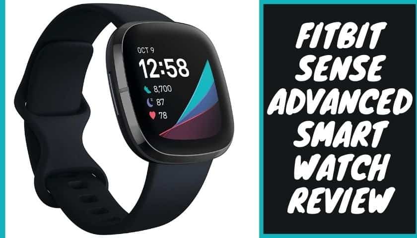 Fitbit Sense Advanced Smartwatch Review