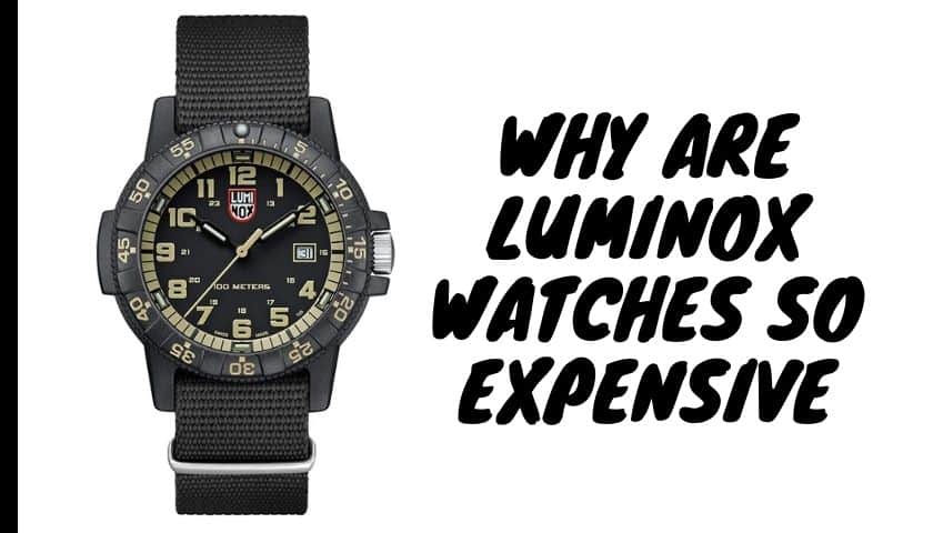 Why are Luminox Watches So Expensive | Get the Perfect Answer