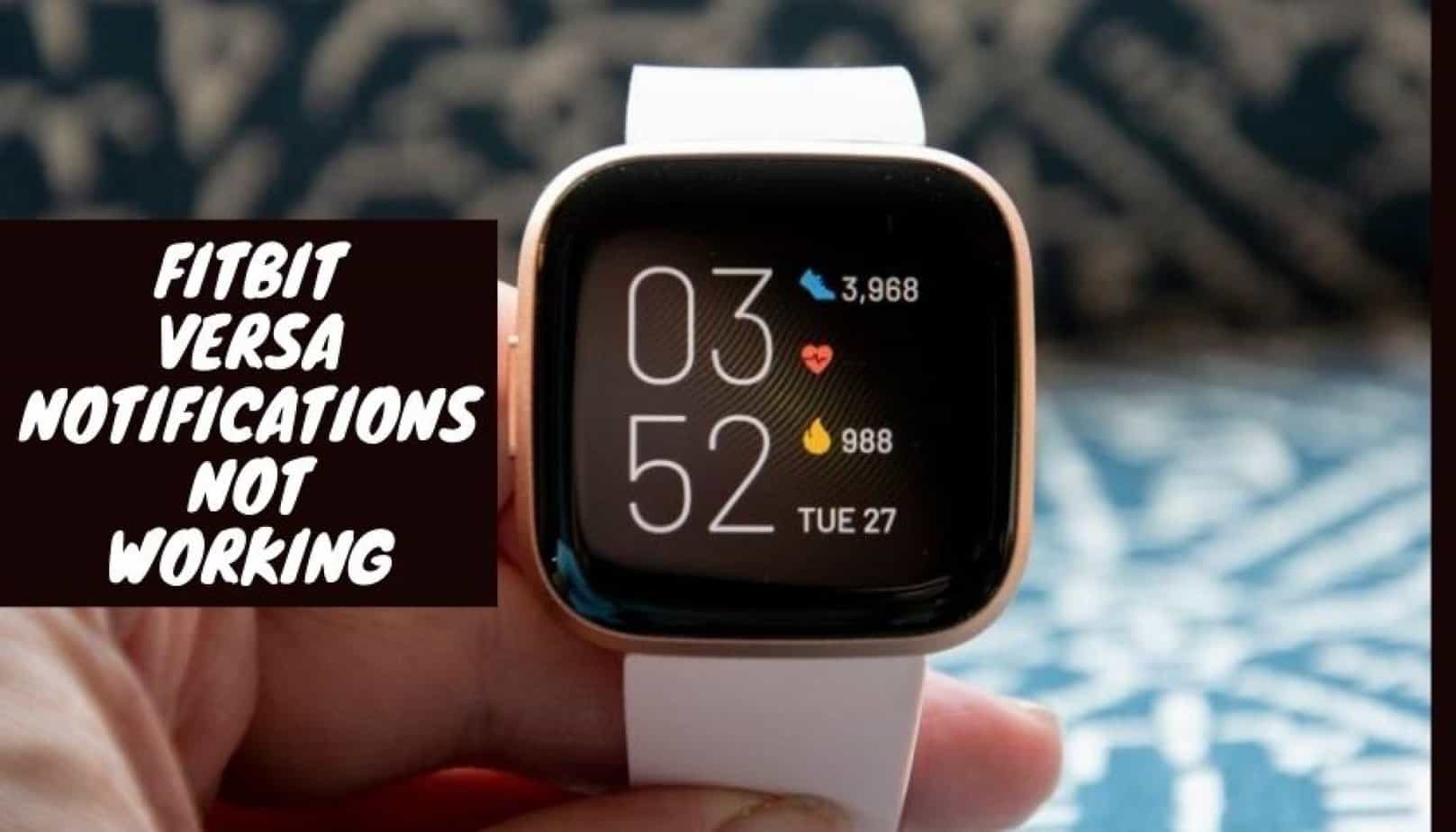 Fitbit Versa Notifications Not Working | Here is the Solution