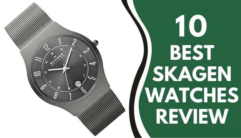 Best Skagen Watches Review