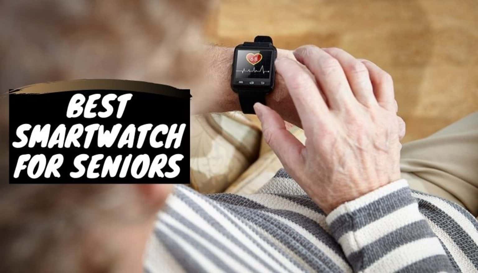 10 Best smartwatches for seniors In 2023 Picked Watch