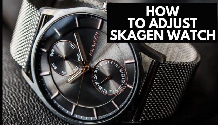 How to Adjust Skagen Watch