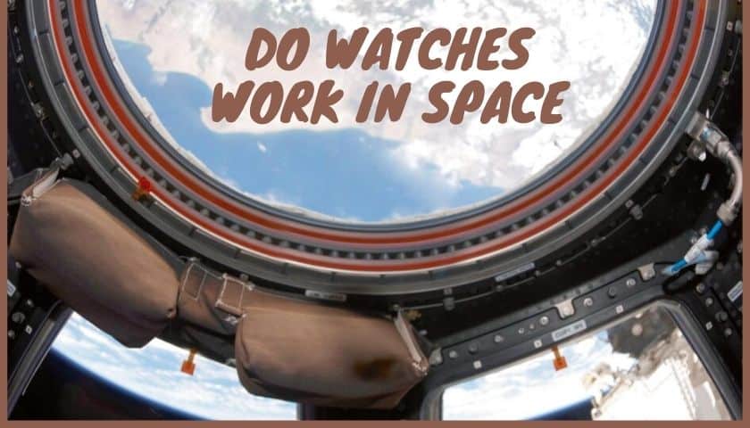 Do Watches Work in Space