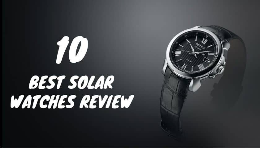 Best Solar Watches Review