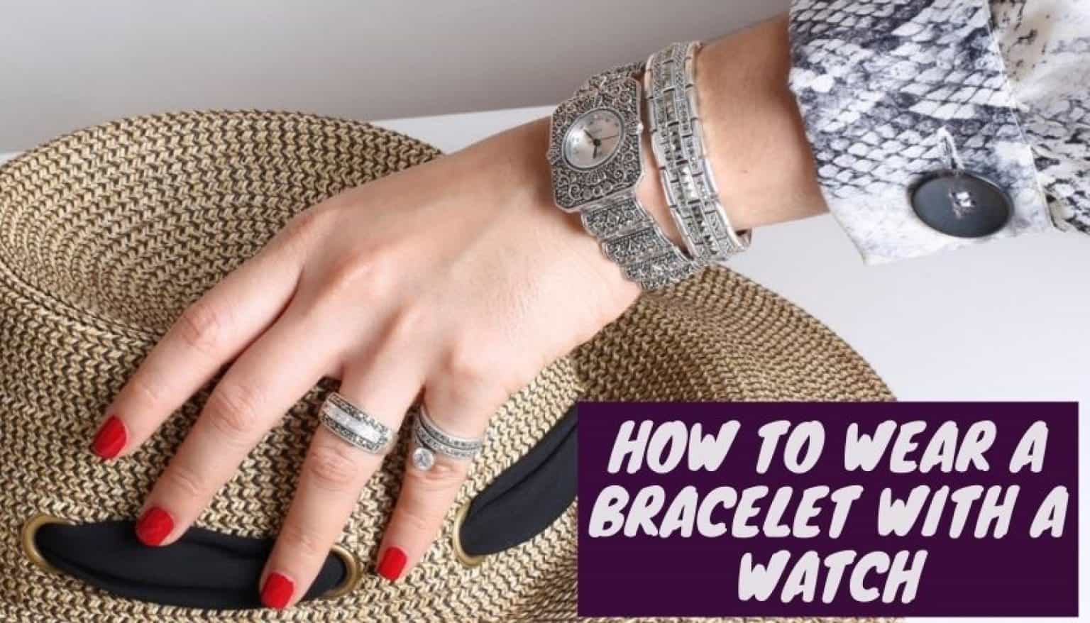 how to wear a bracelet with a watch Pickedwatch