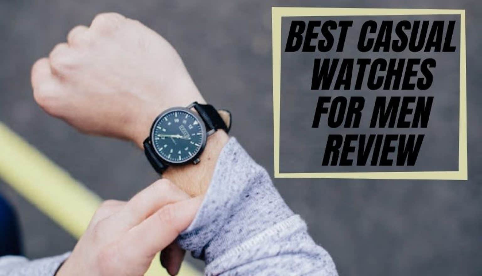 12 Best Casual Watches for Men in 2023 Picked Watch