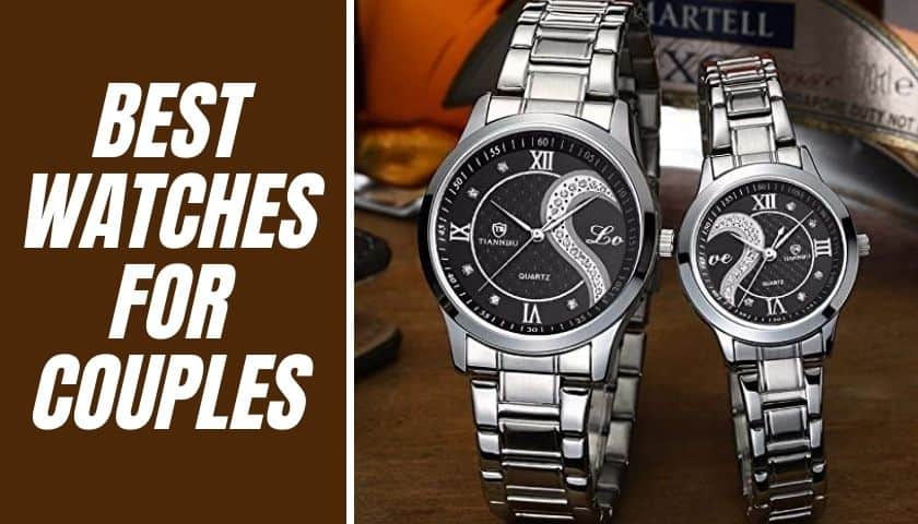 8 Best Watches for Couples | Wear the Sign of Love Together