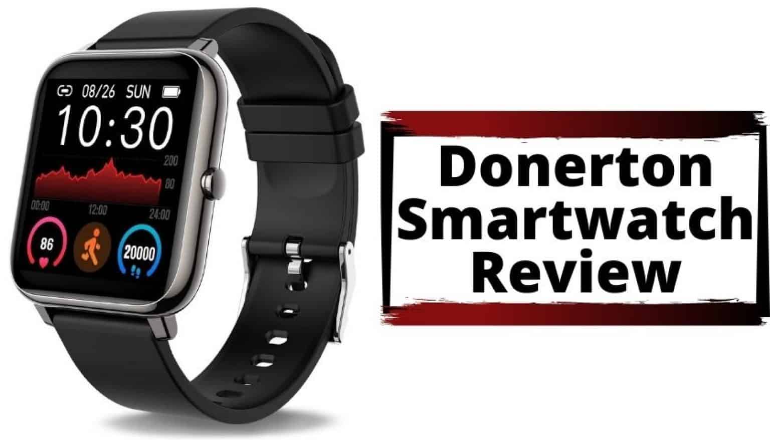 Donerton Smartwatch Review Picked Watch