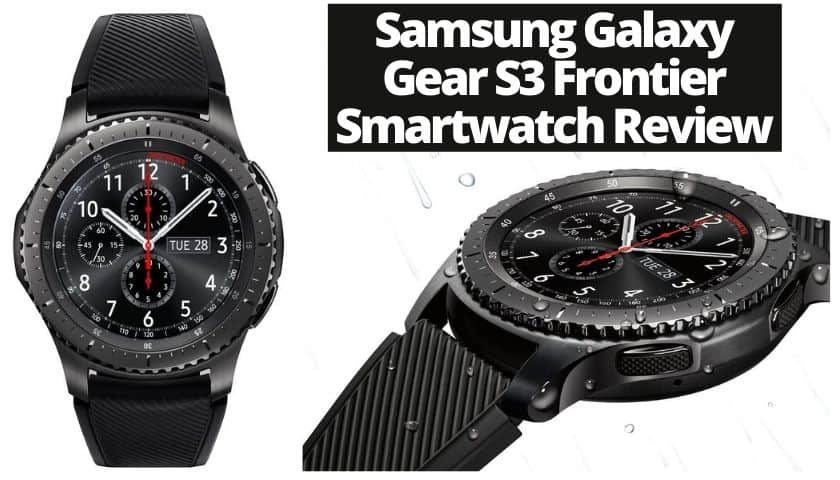Samsung galaxy gear s3 frontier smartwatch review