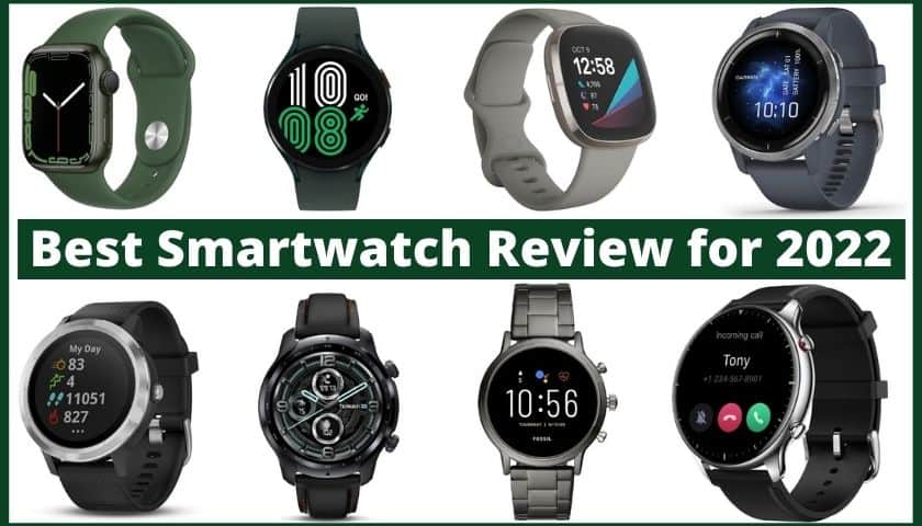 The Best Smartwatch Review 2022 | Top Picks For Every Budget