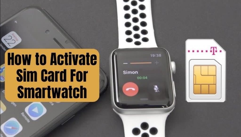 How to Activate Sim Card For Smartwatch? [Nail It Like A Pro]