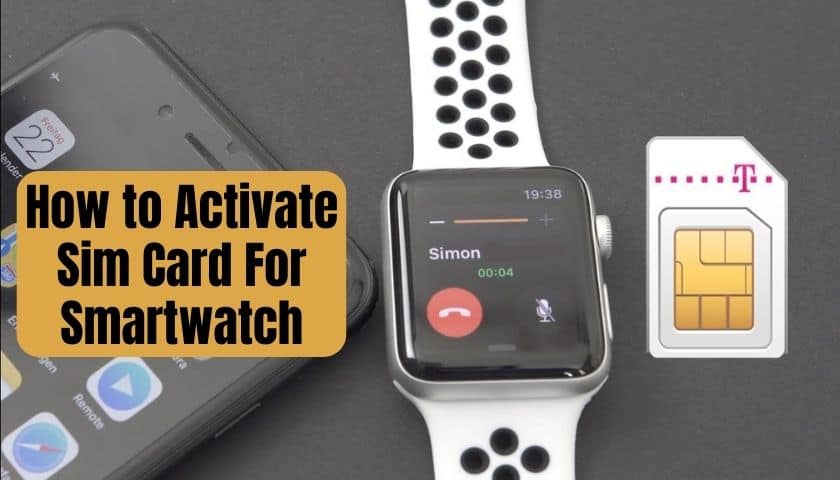 How to Activate Sim Card For Smartwatch