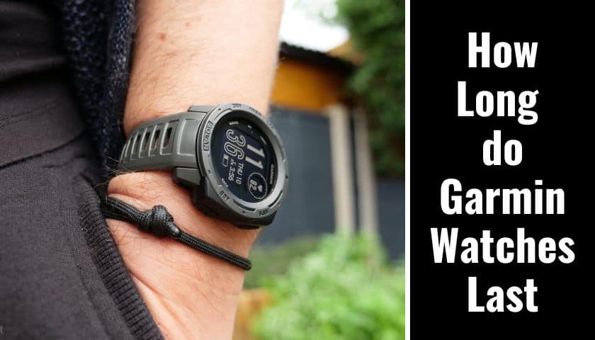 How Long do Garmin Watches Last
