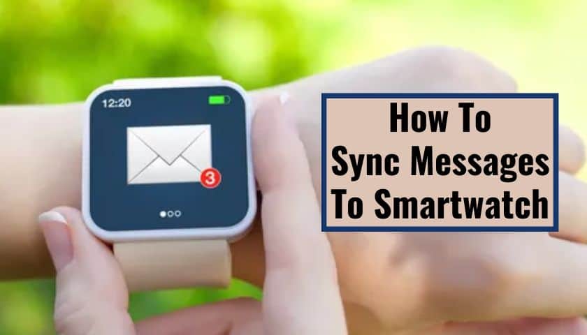 How To Sync Messages to Smartwatch