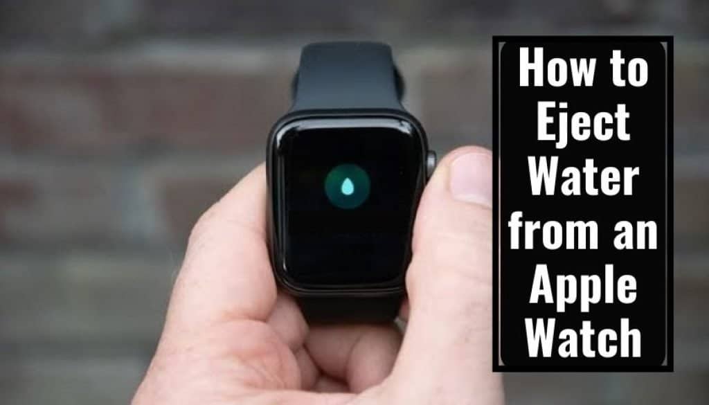 how-to-eject-water-from-an-apple-watch-picked-watch