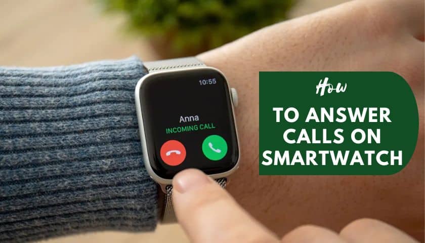 How to Answer Calls on Smartwatch