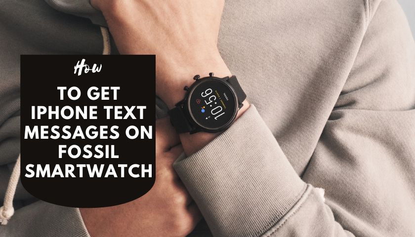 How to Get iPhone Text Messages on Fossil Smartwatch