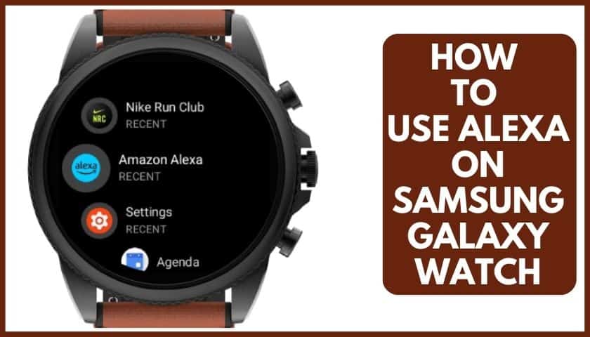 How to Use Alexa on Samsung Galaxy Watch? Detailed Guide