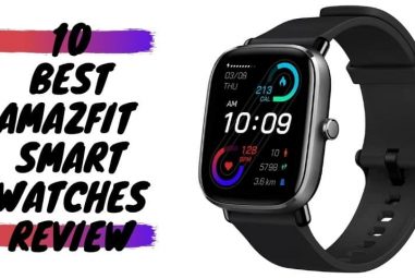 10 Best Amazfit Smartwatches | Get Your Preferable Timepiece