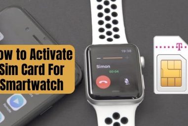 How to Activate Sim Card For Smartwatch? [Nail It Like A Pro]