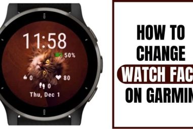 How to Change Watch Face on Garmin Through 3 Initial Methods