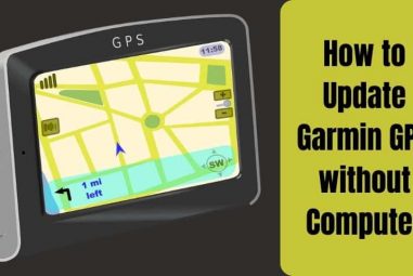 How to Update Garmin GPS without Computer | You Need to Know
