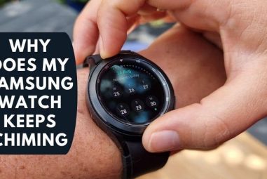 Why Does My Samsung Watch Keeps Chiming? [Detailed Instructions]